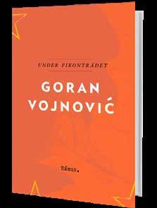GORAN VOJNOVIĆ Under fikonträdet roman, utkommer oktober En stor europeisk roman där tre generationers berättelser vävs samman till en historia om kärlek, tid och frihet.