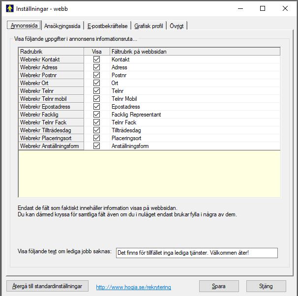 WEBBREKRYTERING Sida 6 Markera Visa på alla fält som heter Web.