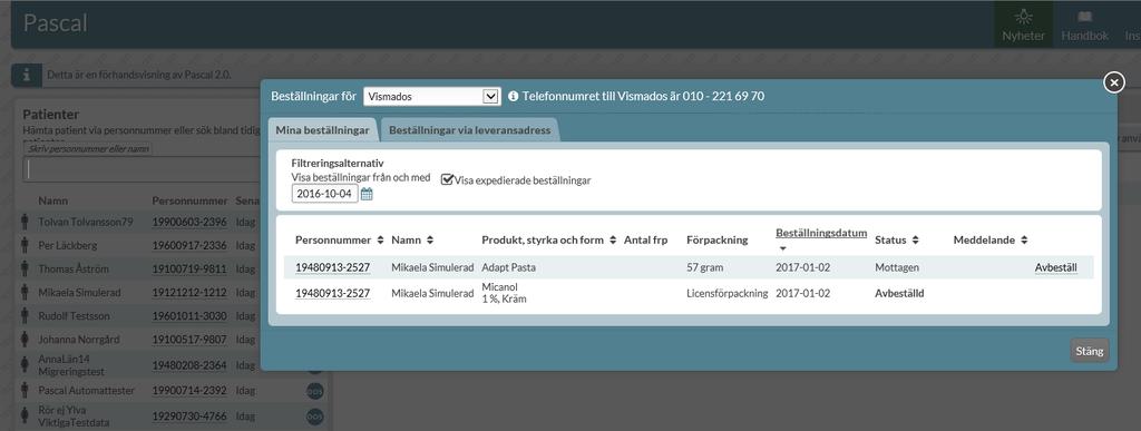 Bild 8: Mina beställningar 2.2.2 Patientval via uthopp [PNR] anges för att direkt välja patient i Pascal.