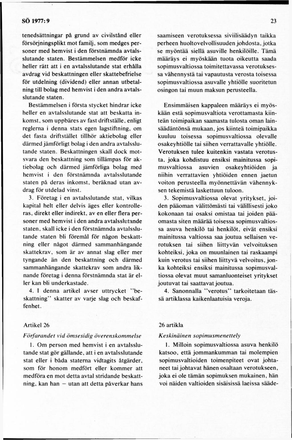 tenedsättningar på grund av civilstånd eller försörjningsplikt mot fam ilj, som m edges p e r soner m ed hem vist i den förstnäm nda avtalsslutande staten.