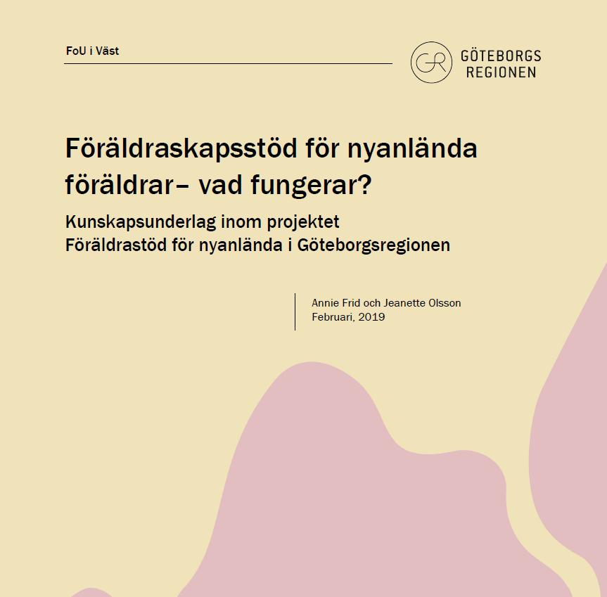 Föräldraskapsstöd för nyanlända föräldrar En kunskapssammanställning av olika föräldraskapsstöd samt identifierade behov, framgångsfaktorer och resultat.