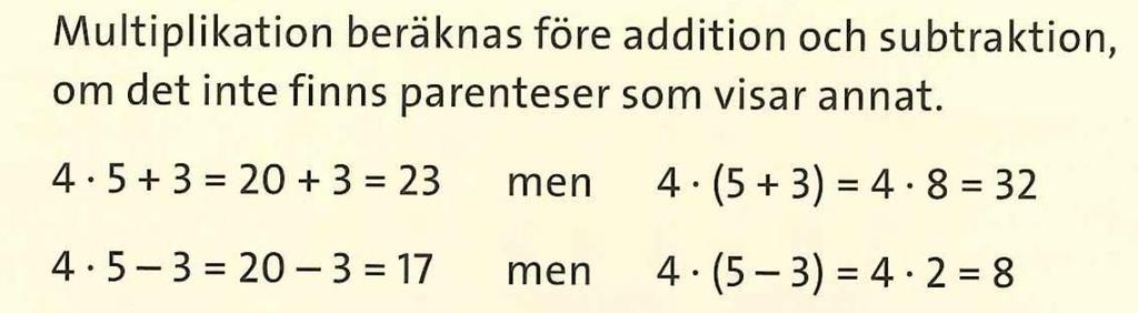 delas faktorn upp i talsorter, för att förenkla beräkningen och sätts in i en parentes.