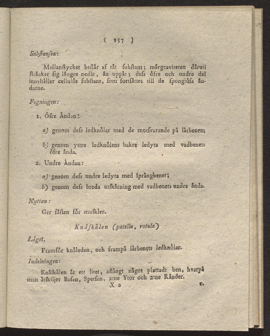 <»57 ) Siibßanßni Mellanrtycket be/lår af tåt fubftans j mårgcaviteten dåruti rtråcker fig långre nedåt, åti uppåt j defs ofre och undre del innehåller celluiös fubrtans, fom fortfåttes tili de
