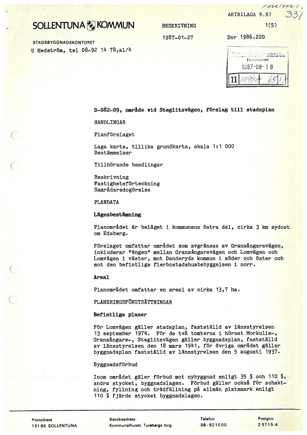 /dl-ci'tl-l- f AKTBILAGA 9.87.33/ SOLLENTUNA KOMMUN BESKRIVNING 1987-01-27 U Hedetröm, tel 08-92 114 78,al/14 1(5) Drir 1986.220 W87-O8-1 8 64 48.