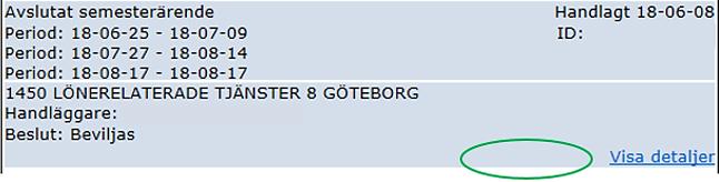 Primula webb Efter att ett återtaget ärende är godkänt av attestansvarig visas två utropstecken i menyvalet under.