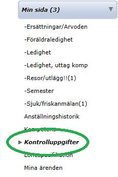 2.12 Kontrolluppgifter Under menyvalet och Kontrolluppgifter finner du dina kontrolluppgifter.