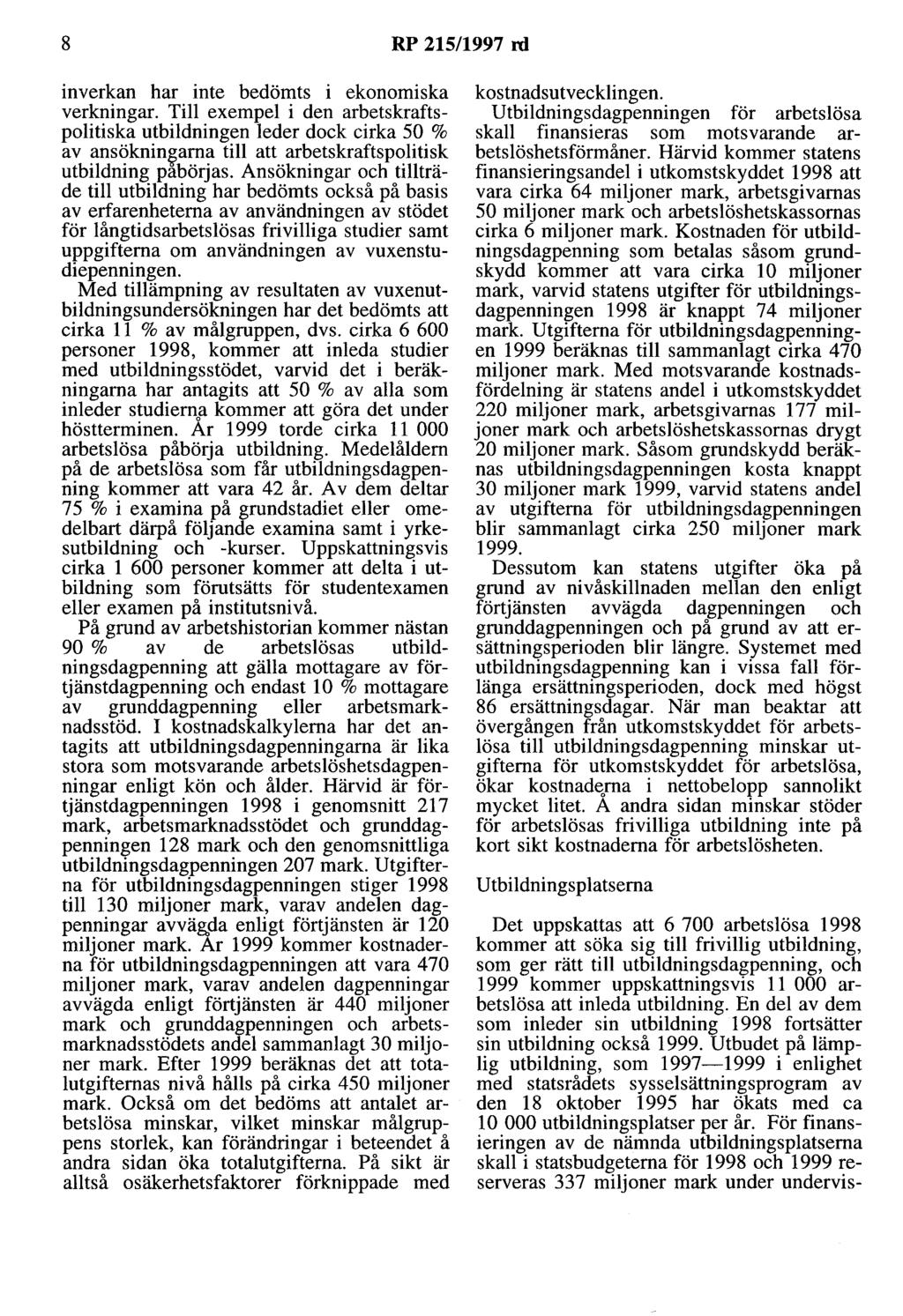 8 RP 215/1997 rd inverkan har inte bedömts i ekonomiska verkningar.