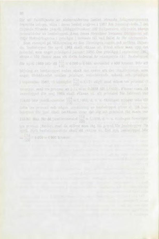 80 för ett fullföljande av statsmakternas beslut rörande folkpensionernas framtida belopp, vilka i dessa beslut angives i 1957 års penningvärde.