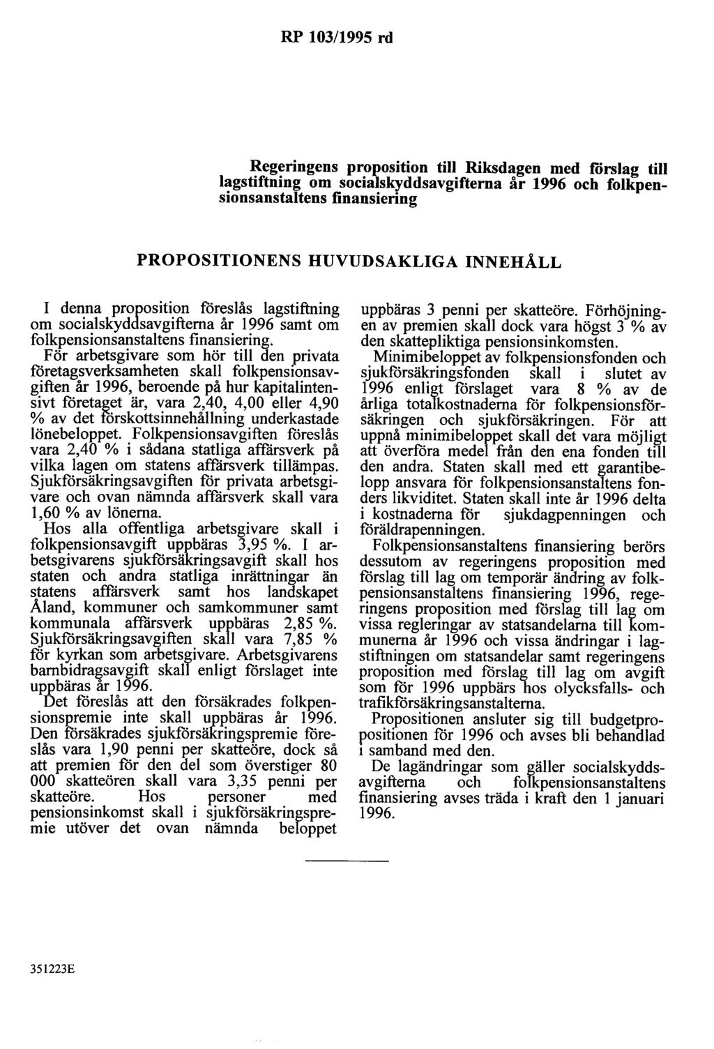 RP 103/1995 rd Regeringens proposition till Riksdagen med förslag till lagstiftning om socialskyddsavgifterna år 1996 och folkpensionsanstaltens finansiering PROPOSITIONENS HUVUDSAKLIGA INNEHÅLL I