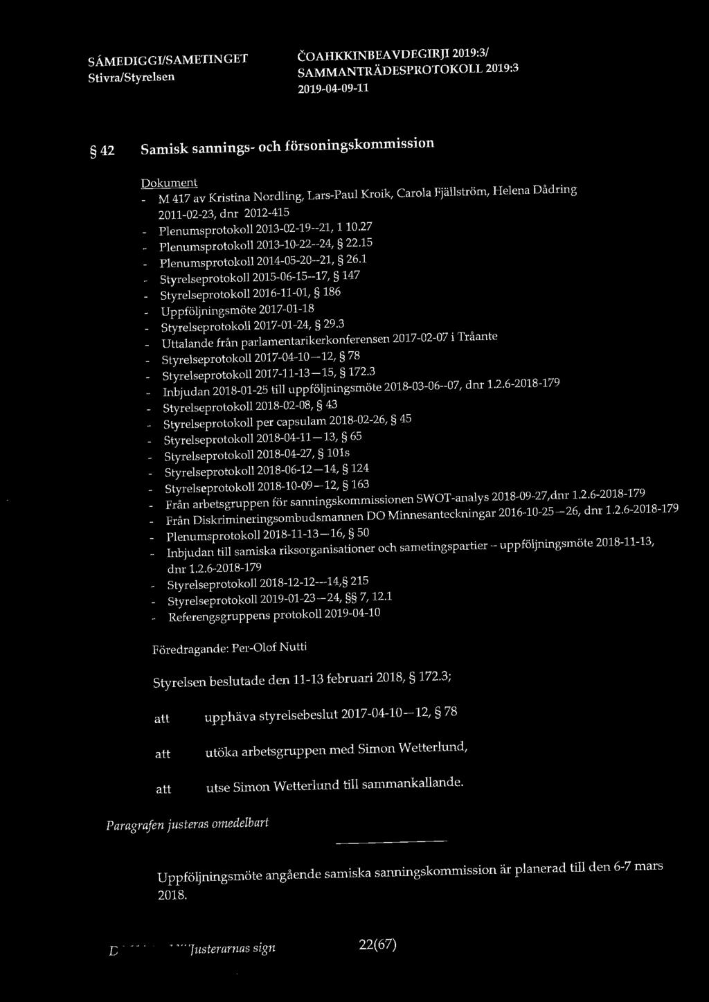 42 Samisk sannings- och försoningskommission - M 417 av Kristina Nordling, Lars-Paul Kroik, Carola Fjällström, Helena Dådring 2011-02-23, dnr 2012-415 - Plenumsprotokoll 2013-02-19--21, 110.
