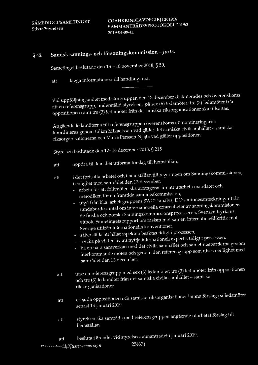 42 Samisk sannings- och försoningskommission - forts. Sametinget beslutade den 13-16 november 2018, 50, lägga informationen till handlingarna.