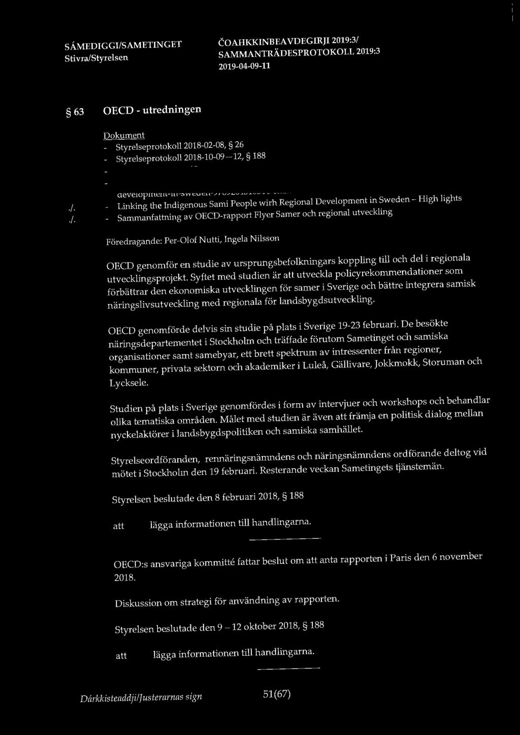 Sti vra/styrelsen 63 OECD - utredningen - Styrelseprotokoll 2018-02-08, 26 - Styrelseprotokoll 2018-10-09-12, 188-2018-12-12- 14, 235 - http:ljwww.oecd.