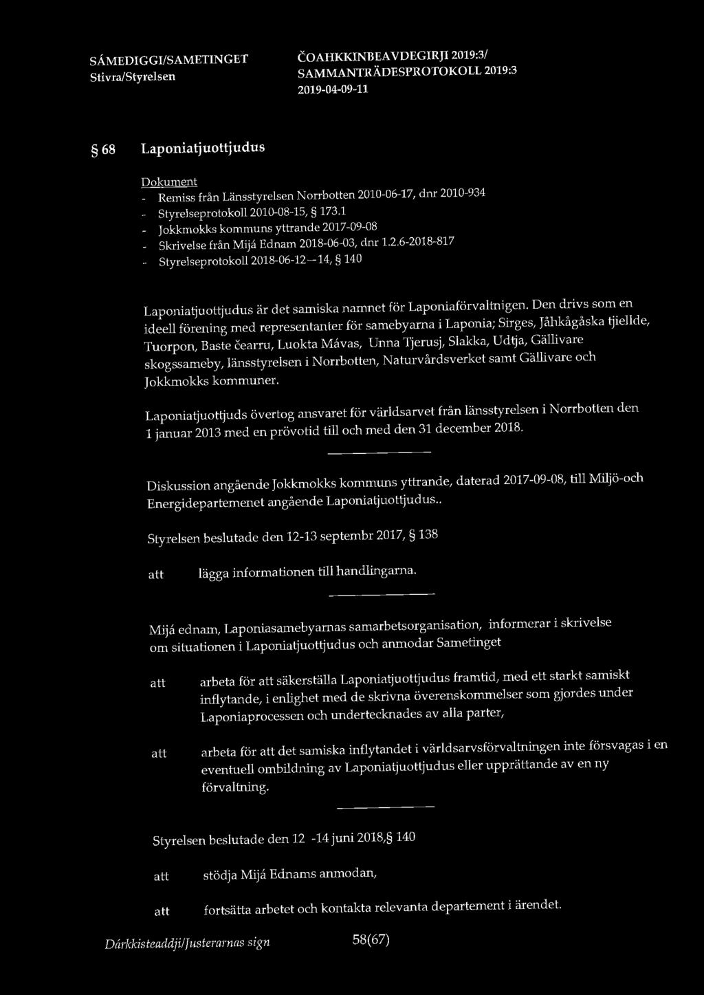 68 Laponiatjuottjudus - Remiss från Länsstyrelsen Norrbotten 2010-06-17, dnr 2010-934 - Styrelseprotokoll 2010-08-15, 173.