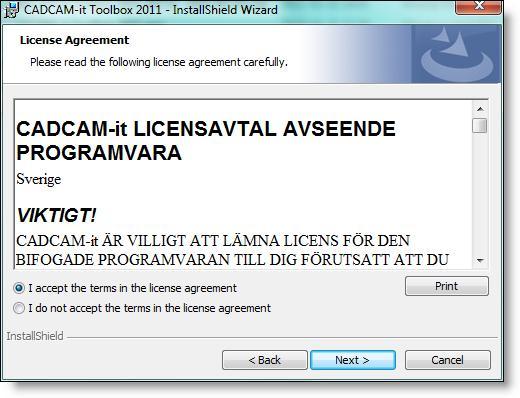 CADCAM-it Toolbox 2011 Installationsanvisning - Installation - Licensregistrerting - Avinstallation 1. Installation Administratörsrättigheter i Windows krävs för att genomföra installationen.