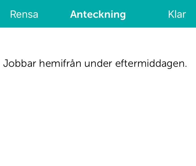 Lägga till anteckning När du lägger till en notering kan dina kollegor se detta i kontaktlistan och få mer information om dig.