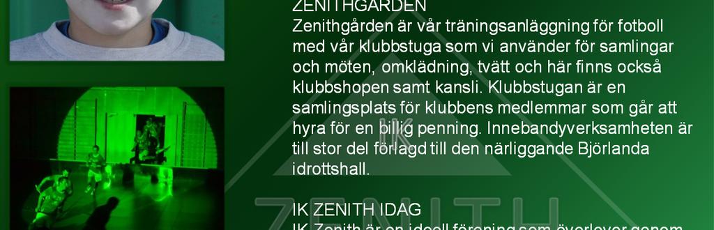 Klubbstugan är en samlingsplats för klubbens medlemmar som går att hyra för en billig penning. Innebandyverksamheten är till stor del förlagd till den närliggande Björlanda idrottshall.