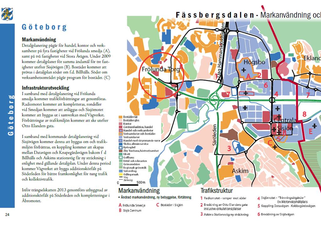 Översiktsplan för Göteborg och Mölndal, fördjupad för Fässbergsdalen FÖP Fässbergsdalen För Fässbergsdalen, mellan Järnbrottsmotet och Åbromotet, antogs Översiktsplan för Göteborg och Mölndal,