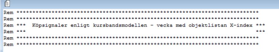 Eftersom det är kursbandsmodellen och vi ska köra den på index, är det lämpligt att välja vecka. (d=day, w=week, m=month) SetScale w Skriv in den objektlista som du vill ha sorterad, t.ex. x-index.