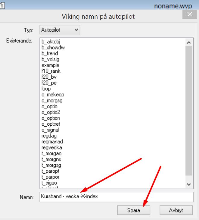 11. Ge autopiloten ett namn som du begriper. T.ex. Kursband-Vecka-X-index 12.