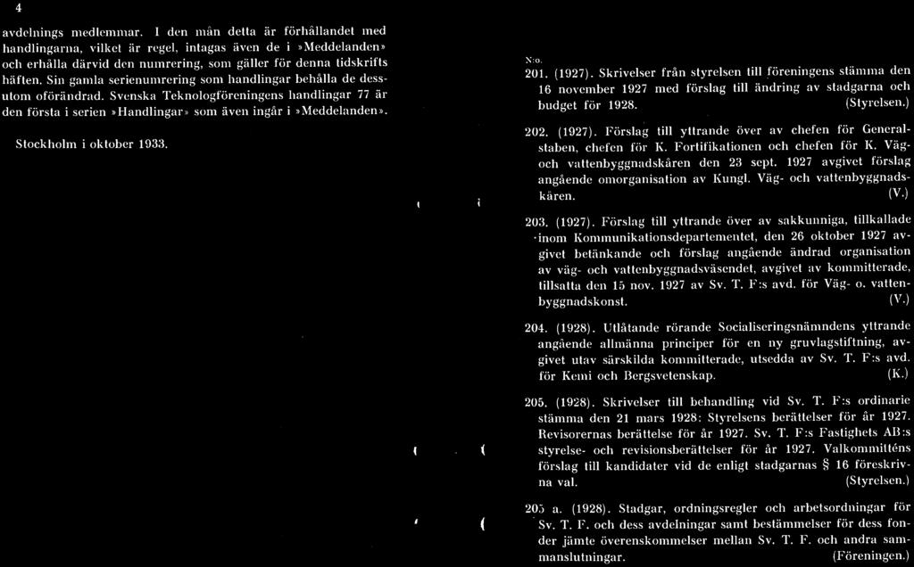 Förslag till yttrande över av sakkunniga, tillkallade inom Kommunikationsdepartementet, den 26 oktober 1927 avgivet betänkande och förslag angående ändrad organisation av väg- och