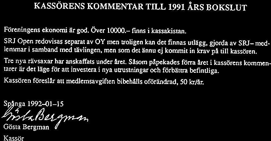 enskapei-n~ finner jag att kassören Gösta fört dessa på ett utmärkt sätt och några som helst anmärkningar mot bokslut och baiansrakning föreligger inte.
