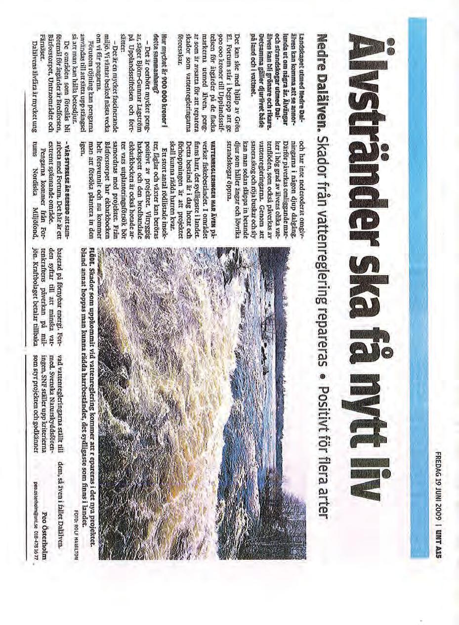 information Uppsala Nya Tidning uppmärksammade projektet när det behandlades av Upplandsstiftelsens styrelse.