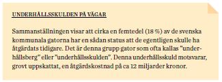 Största utmaningarna inom infrastruktur Att det enligt branschens aktörer reinvesteras för