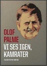 Vi ses igen, kamrater : tal och texter 1964-86 PDF LÄSA ladda ner LADDA NER LÄSA Beskrivning Författare: Olof Palme.