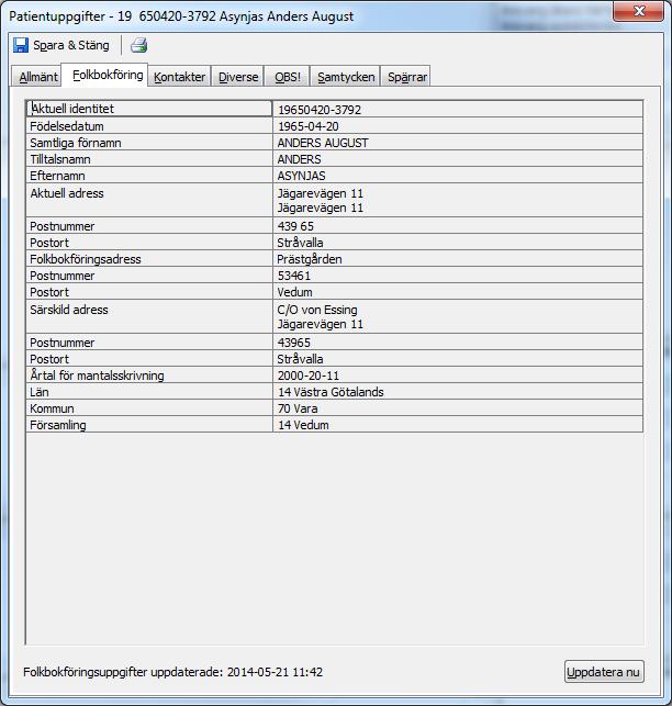 Fliken Folkbokföring Informationen under denna flik hämtas från Befolkningsregistertjänsten. Senaste uppdatering visas längst ner i fönstret. Man kan även uppdatera manuellt via knappen Uppdatera nu.