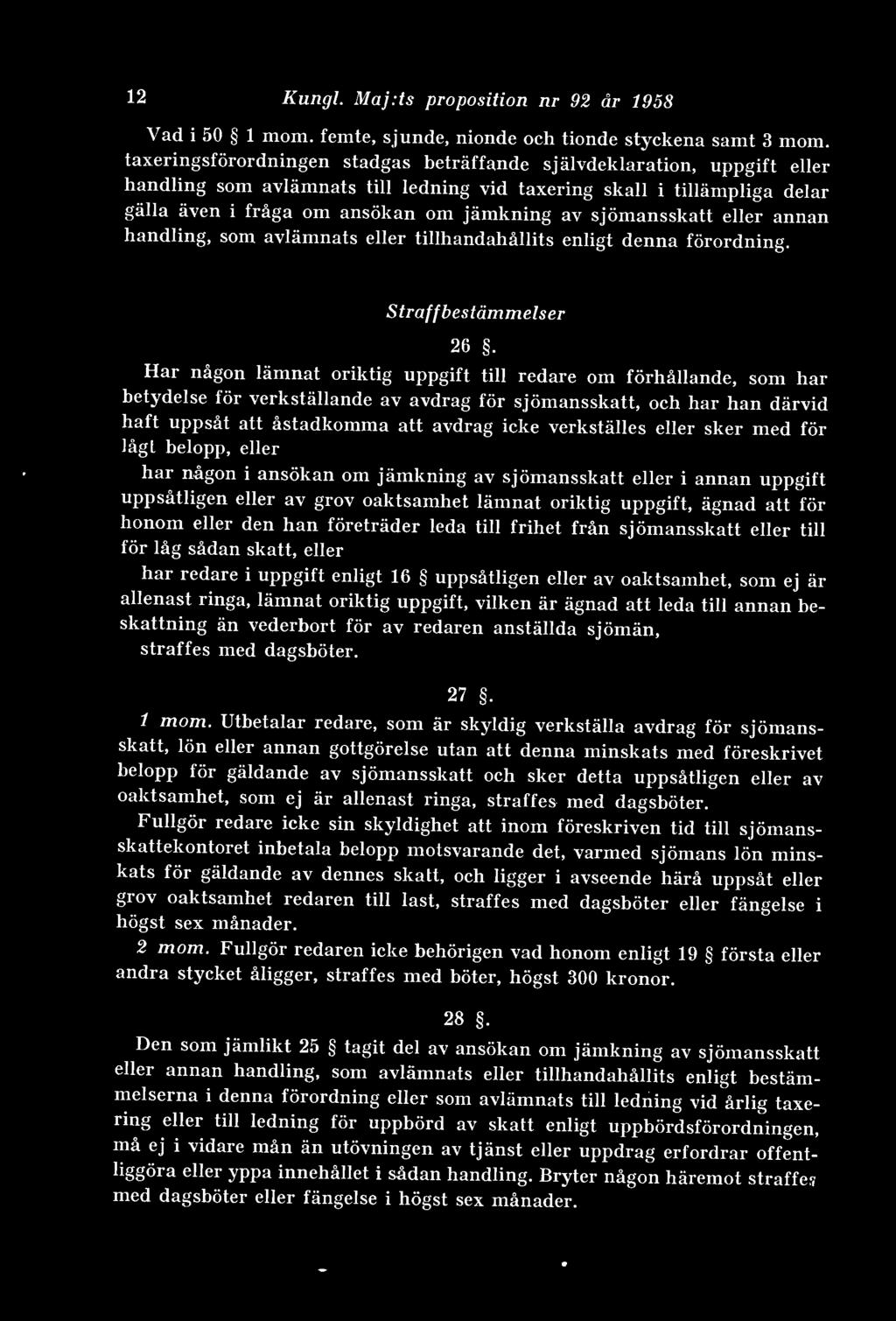 sjömansskatt eller annan handling, som avlämnats eller tillhandahållits enligt denna förordning. Straffbestämmelser 26.