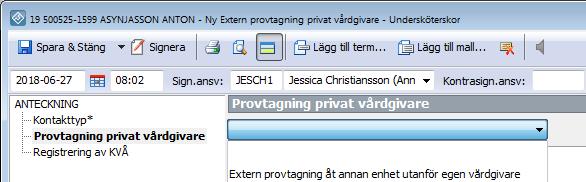 c) Välj Provtagning- Extern provtagning åt annan enhet utanför egen enhet d) Skriv anteckning enligt följande mall, fraslexikon rekommenderas Provtagning utförd enligt ordination.