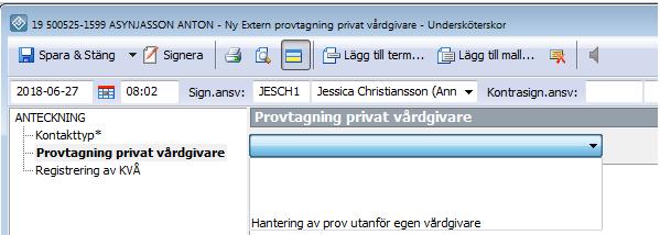 c) Välj Provtagning Hantering av prov utanför egen enhet d) Skriv anteckning enligt följande mall, fraslexikon rekommenderas Prover tagna av annan vårdgivare, omhändertas/packas för vidare transport.