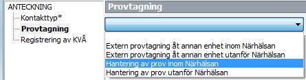 2. Hantering av prover tagna av, ex HSV och med svar till annan enhet inom Närhälsan b) Välj Kontakttyp - Notat om patient c) Välj Provtagning Hantering av prov inom Närhälsan d) Skriv anteckning