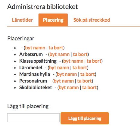 Administrera biblioteket Administrera biblioteket-funktionen används för att lägga till placeringar och lånetider samt att söka efter böcker med hjälp av streckkoder.