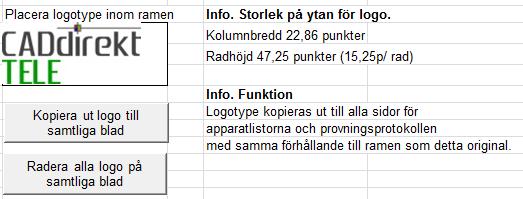 Därför har vi skapat funktionen Kopiera ut logotyp på samtliga blad I exempel visas logotype för CADdirekt TELE. Radera denna bild CADdirekt TELE.