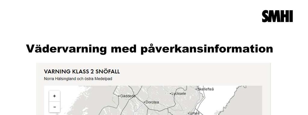 Exempel på varning hämtat från de övningar som genomförts under projektet Varnar för väder inte för konsekvenser Frihandsritat