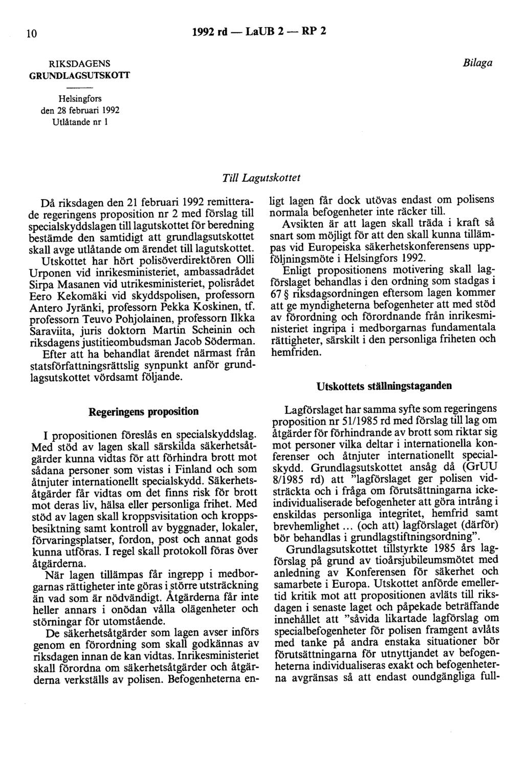 10 1992 rd - LaUB 2 - RP 2 RIKSDAGENS GRUNDLAGSUTSKOTT Bilaga Helsingfors den 28 februari 1992 Utlåtande nr l Till Lagutskottet Då riksdagen den 21 februari 1992 remitterade regeringens proposition