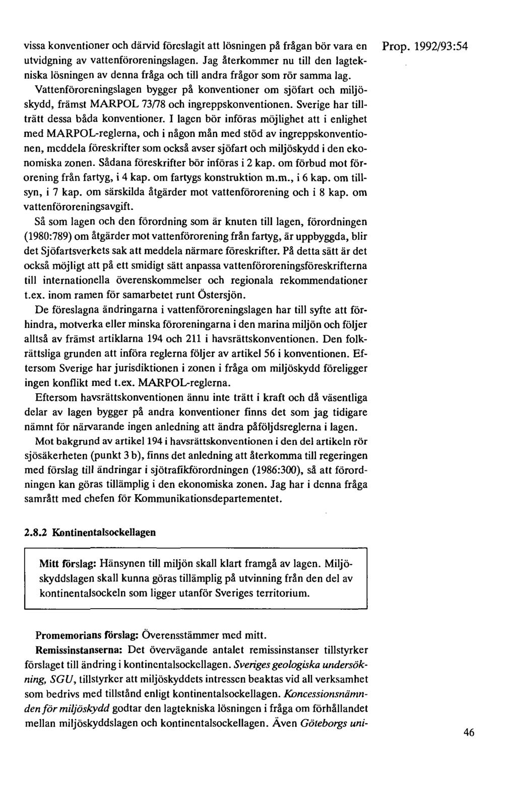 vissa konventioner och därvid föreslagit att lösningen på frågan bör vara en utvidgning av vattenföroreningslagen.