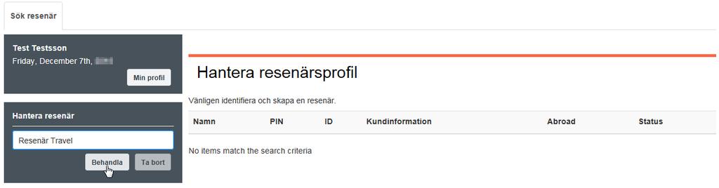 Att ta fram en resenärsprofil och göra ändringar Steg 1 av 2 För att kunna agera som Resebeställare måste du vara inloggad som dig själv eftersom det är just din resenärsprofil din kollega har gett