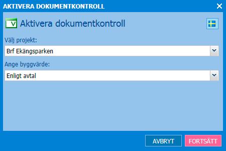 Aktivera Byggnet Verify STARTSIDA Logga in i Byggnet Access. På Startsidan klickar du på knappen Starta nytt uppe till vänster. Klicka på valet Byggnet Verify i dropmenyn.