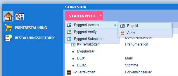 STARTSIDA Starta projekt Du som skall ansvara för projektet kan när som helst starta ett nytt genom att klicka på knappen Starta nytt uppe till vänster. Fyll i projektets namn och benämning.