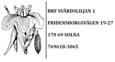1 (5) Att bo i Bostadsrättsföreningen Svärdsliljan 1 Vilka regler gäller? Att bo i bostadsrätt innebär att man gemensamt med alla andra boende äger sin bostad.