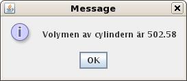 Problemexempel Skriv ett program som läser in radien och höjden av en cylinder och beräknar cylinderns volym.
