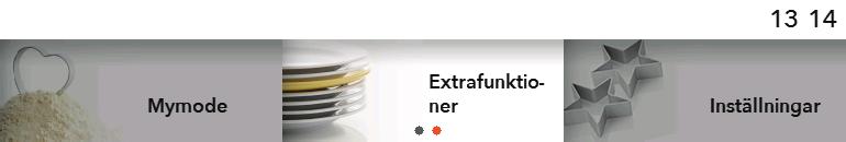 VAL AV YTTERLIGARE FUNKTIONER Vrid RATTEN och välj Extra i huvudmenyn. Bekräfta ditt val. Menyn tilläggsfunktioner visas.