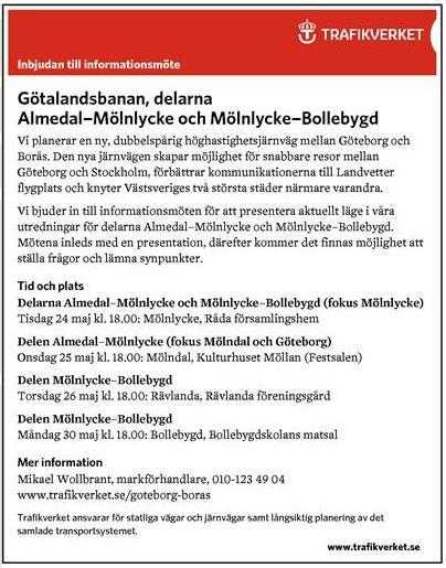 Efter dessa möten valde Trafikverket bort alternativet Raka vägen i markplan (R2). Vintern 2015 2015-12-09 hölls ett informationsmöte på Hulebäcksgymnasiet i Mölnlycke.