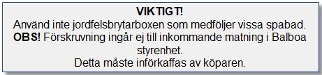 Kontrollera vilken Balboa-modell som sitter i ert spabad. Se etiketten på styrenhetens topp.