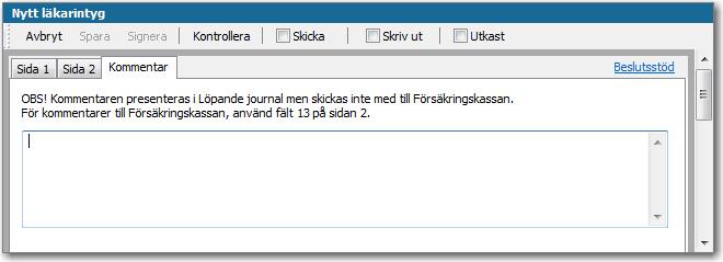Läkarintyg Informationstext på kommentarsfliken Det finns nu en informationstext ovanför inmatningsfältet på fliken Kommentar.