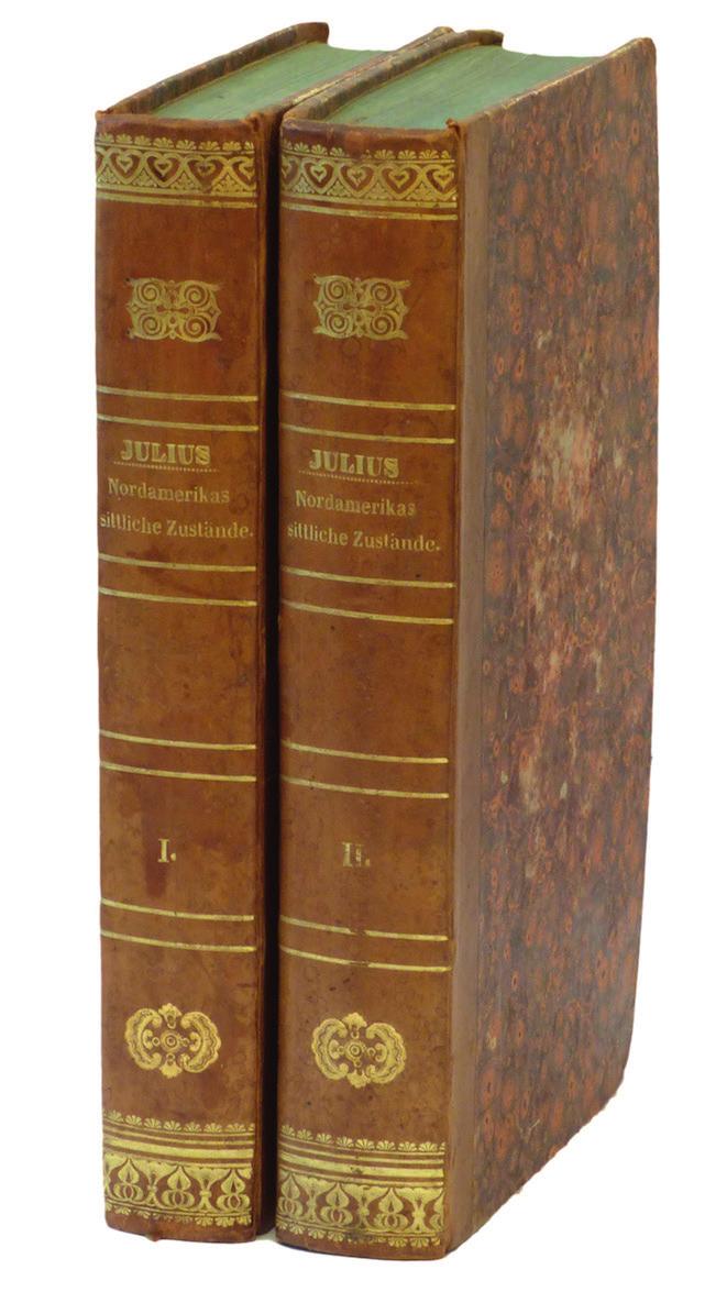 13 JULIUS, Nicholaus Heinrich. Nordamerikas sittliche Zustände. Nach eigenen Anschauungen in des Jahren 1834, 1835 un 1836 von Dr. N. H. Julius. 1-2 Leipzig, F. A. Brockhaus, 1839. 8vo.
