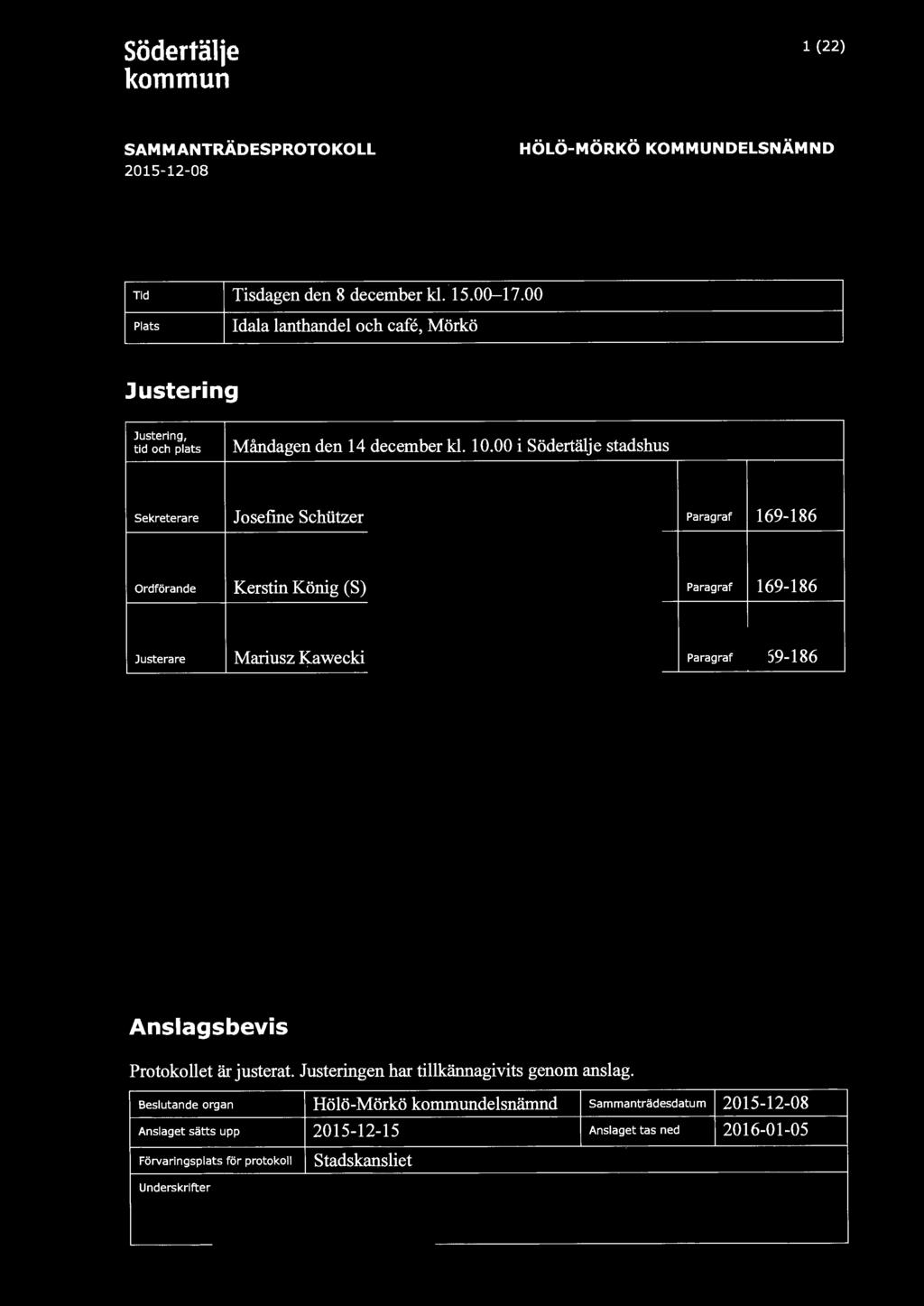 södertälje kommun 1 (22) SAMMANTRÄDESPROTOKOLL 2015-12-08 HÖLÖ-MÖRKÖ KOMMUNDELsNÄMND Tid Tisdagen den 8 december kl. 15.00-17.