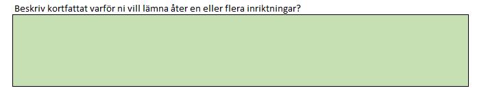 2. Beskriv kort varför ni vill lämna tillbaks en eller flera inriktningar. När ni fyllt i ovan rutor kan ni gå direkt till punkt 6. Intygande för att sedan skicka in blanketten. 3.